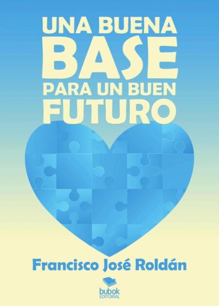 Una buena base para un buen futuro (Segunda edición)