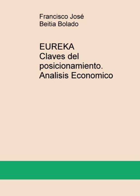 EUREKA Claves del posicionamiento. Analisis Economico