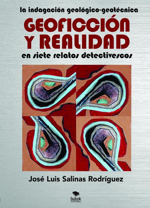 La indagación geológico-geotécnica GEOFICCIÓN Y REALIDAD en siete relatos detectivescos