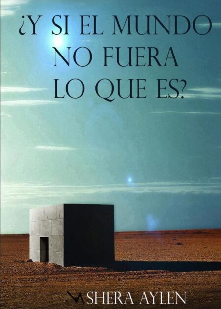 Y si el mundo no fuera lo que es?