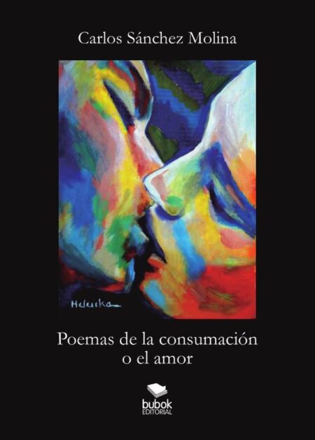 Poemas de la consumación o el amor