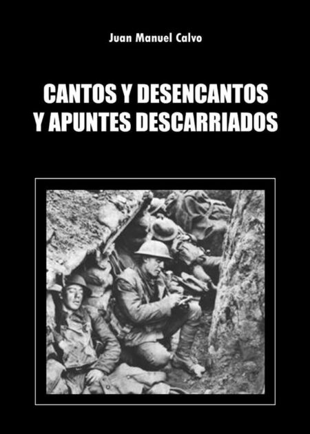Cantos y desencantos y apuntes descarriados