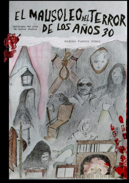 El Mausoleo del Terror de los Años 30. Antología del Cine de Terror Clásico