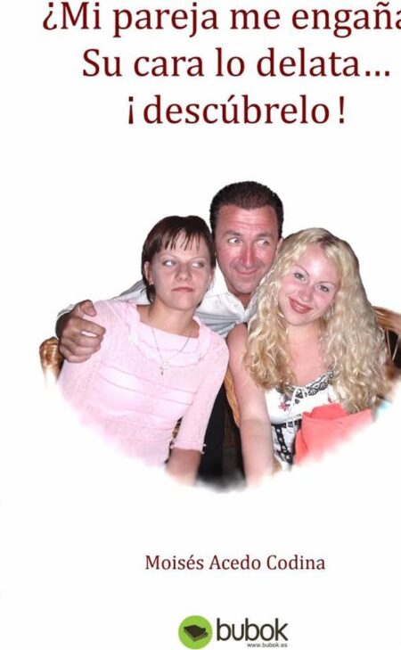 ¿Mi pareja me engaña? Su cara lo delata… ¡descúbrelo!