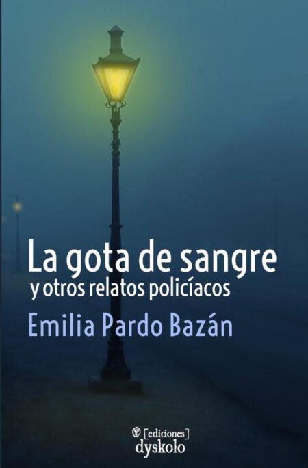 La gota de sangre y otros relatos policíacos