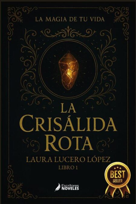 La magia de tu vida:La crisálida rota