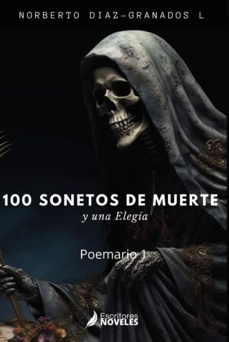 Cien sonetos de muerte y una elegía:Poemario 1