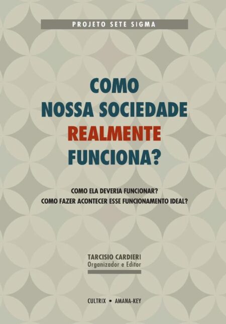 Como nossa Sociedade Realmente Funciona?