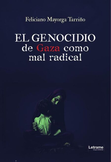 El genocidio de Gaza como mal radical
