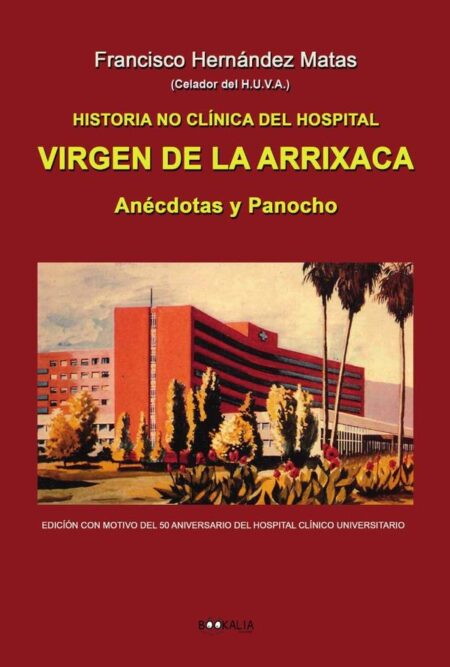 Historia no clínica de la Arrixaca - Anécdotas y Panocho