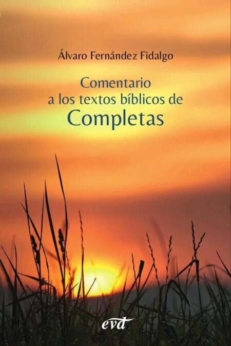 Comentario a los textos bíblicos de Completas:XXXV Semana de Estudios de Teología Pastoral