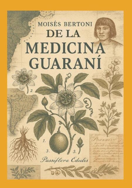 De la medicina guaraní:ETNOGRAFÍA SOBRE PLANTAS MEDICINALES