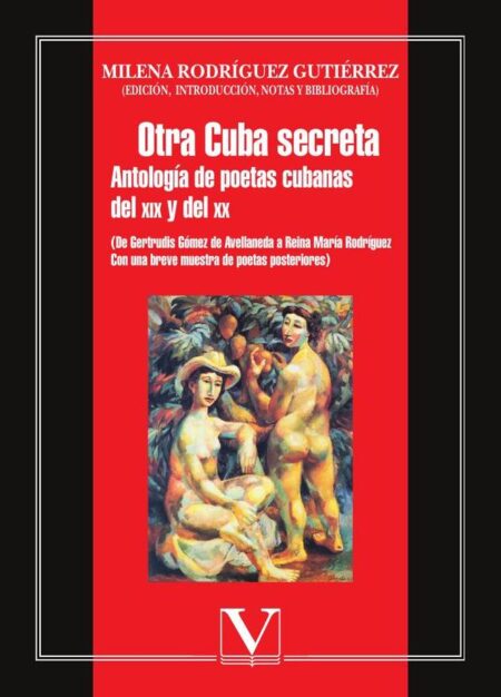 Otra Cuba secreta:Antología de poetas cubanas del XIX y del XX