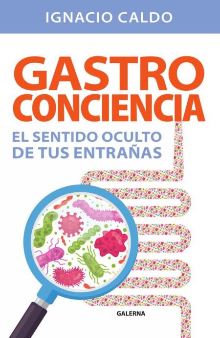Gastroconciencia:El sentido oculto de tus entrañas