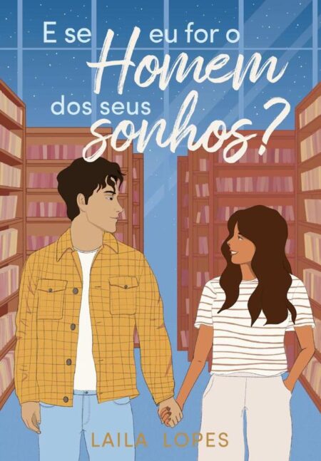 E Se Eu For O Homem Dos Seus Sonhos?