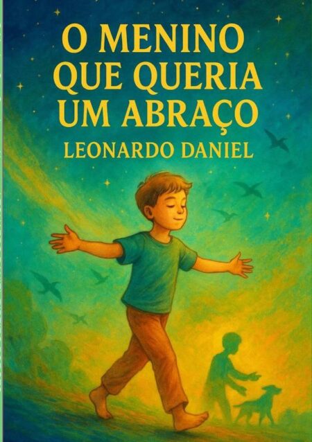 O Menino Que Queria Um Abraço