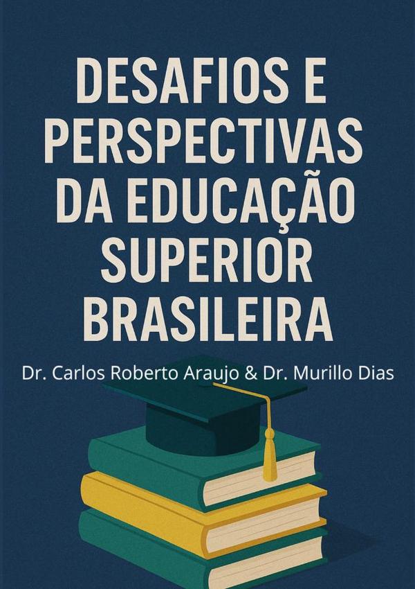 Desafios E Perspectivas Da Educação Superior Brasileira