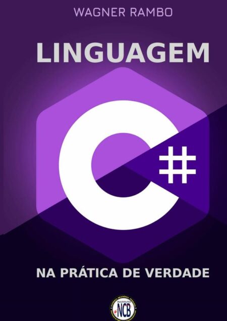 Linguagem C#:Na prática de verdade