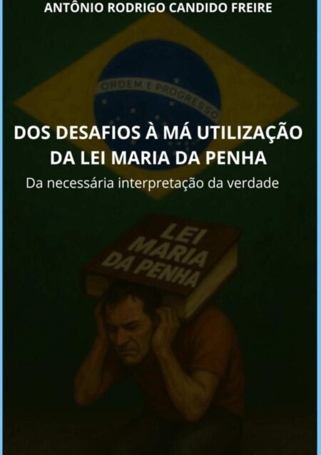 Dos Desafios À Ma Utilização Da Lei Maria Da Penha
