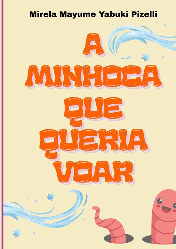 A Minhoca Que Queria Voar