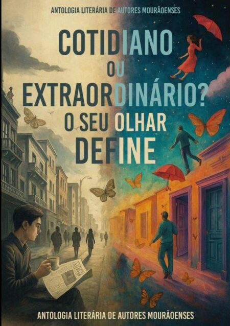 Cotidiano Ou Extraordinário? O Seu Olhar Define