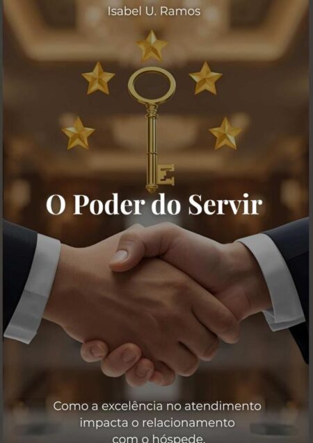 O Poder Do Servir:Como a excelência no atendimento impacta o relacionamento com o hóspede.