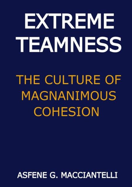 Extreme Teamness:The culture of magnanimous cohesion