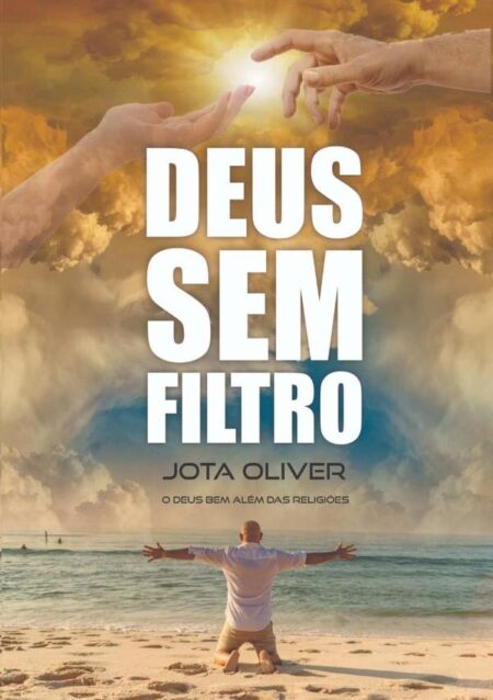 Deus Sem Filtro:O Deus bem além das religiões
