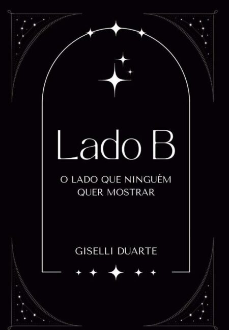 Lado B:O lado que ninguém quer mostrar