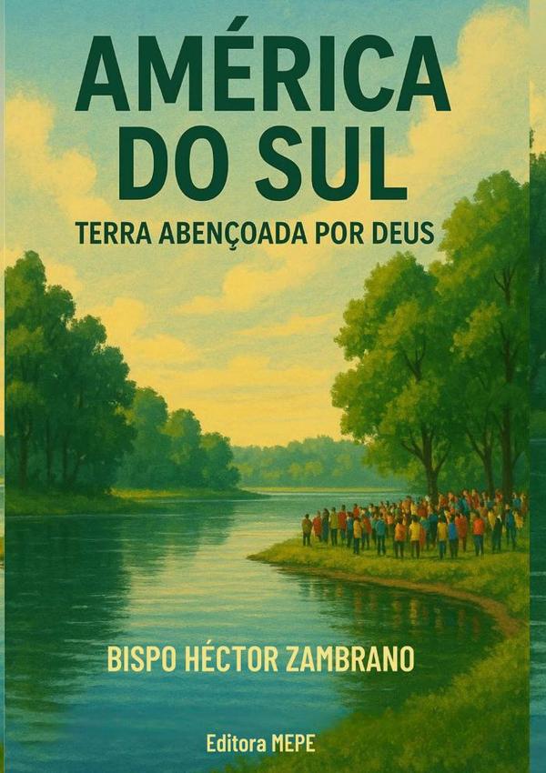 América Do Sul:Terra abençoada por Deus