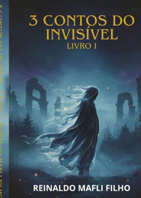 3 Contos Do Invisível:Livro I