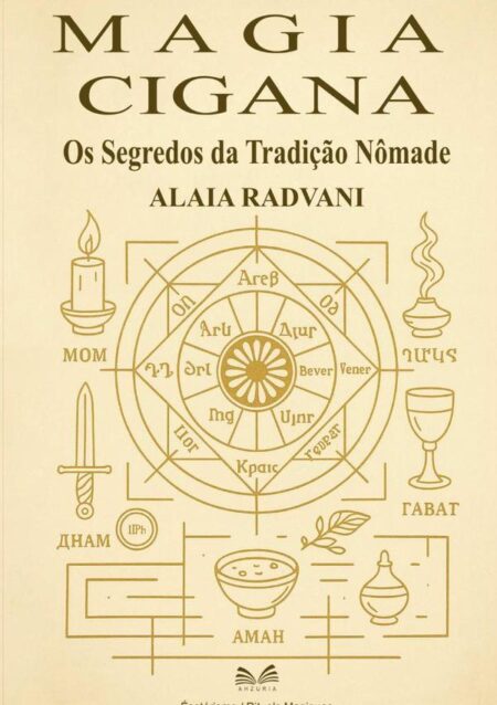 Magia Cigana:Os Segredos da Tradição Nômade
