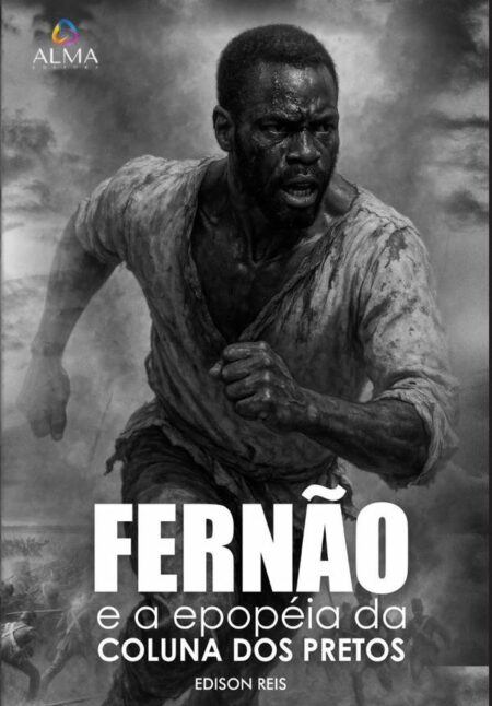 Fernão E A Epopéia Da Coluna Dos Pretos