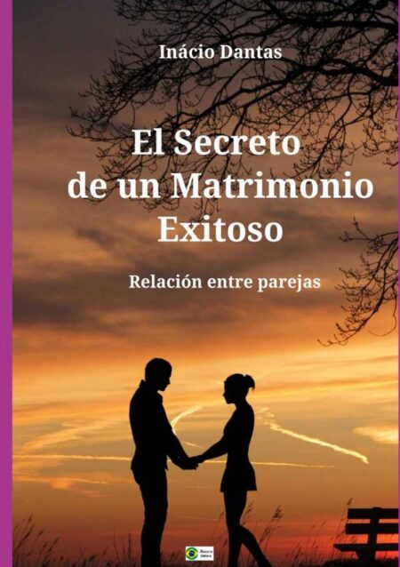 El Secreto De Un Matrimonio Exitoso:Relación de Parejas