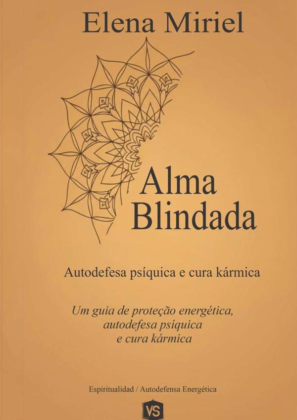 Alma Blindada:Autodefesa psíquica e cura kármica