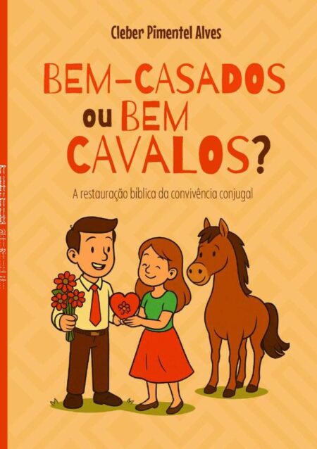 Bem-casados Ou Bem Cavalos?