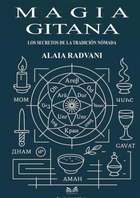 Magia Gitana:Los Secretos de la Tradición Nómada