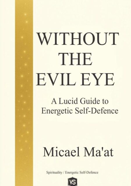 Without The Evil Eye:A Lucid Guide to Energetic Self-Defence