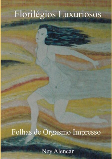 Florilégios Luxuriosos:Folhas de Orgasmo Impresso