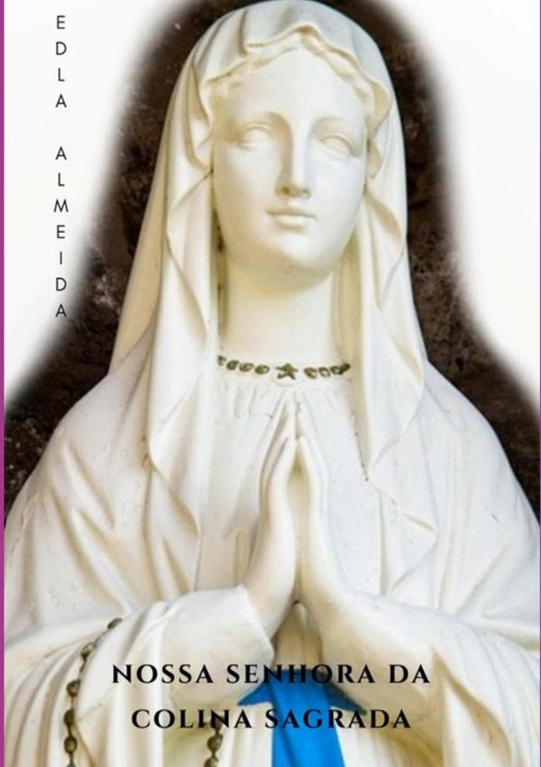 Nossa Senhora Da Colina Sagrada