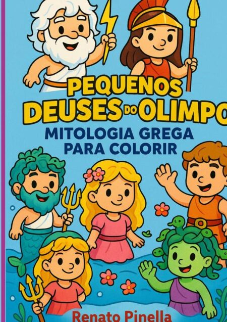 Pequenos Deuses Do Olimpo:Mitologia Grega para Colorir