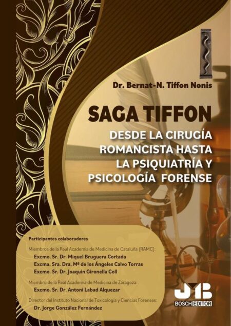 Saga Tiffon: Desde la cirugía romancista hasta la psiquiatría y psicología forense:(La investigación de un viaje histórico-médico y social familiar de 3 siglos)