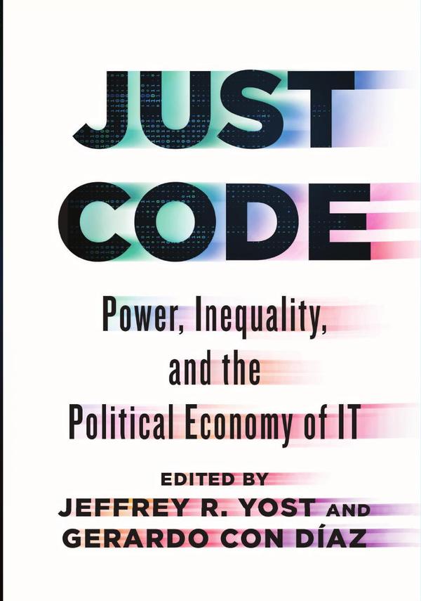 Just Code:Power, Inequality, and the Political Economy of IT