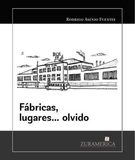 Fábricas, lugares… olvido