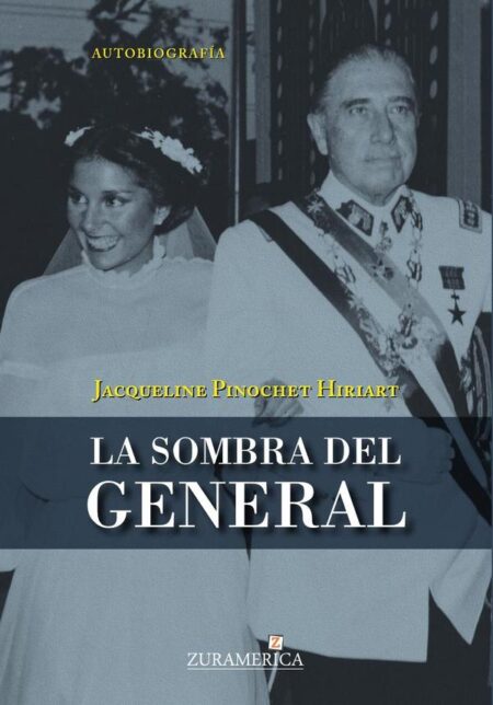 Jacqueline Pinochet Hiriart. La sombra del general