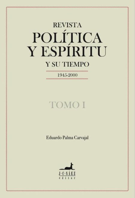 Revista Política y Espíritu y su tiempo 1945-2000:Tomo I