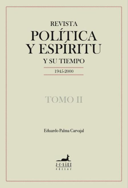 Revista Política y Espíritu y su tiempo 1945-2000:Tomo II