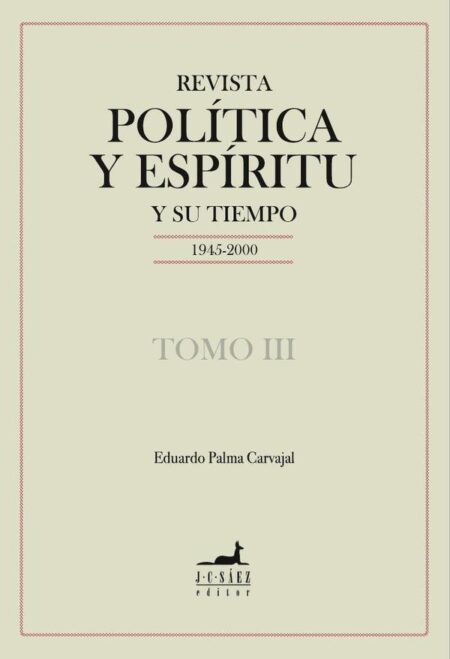 Revista Política y Espíritu y su tiempo 1945-2000:Tomo III
