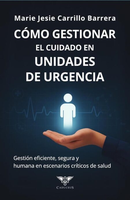 Cómo gestionar el cuidado en unidades de urgencia