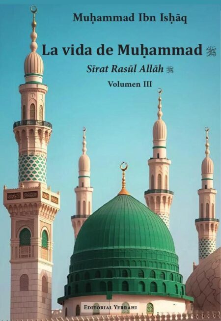 La vida de Muhammad. Tomo III:Sirat Rasul Allah